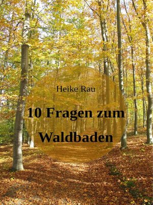 cover image of 10 Fragen zum Waldbaden